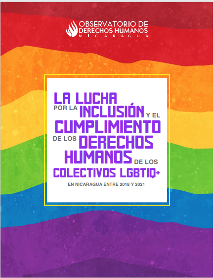 La lucha por la inclusión y el cumplimiento de los derechos humanos de los colectivos LGTBIQ+ en Nicaragua entre 2018 y 2021